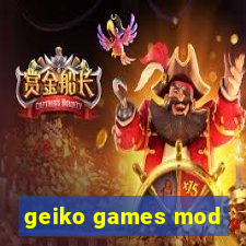 geiko games mod